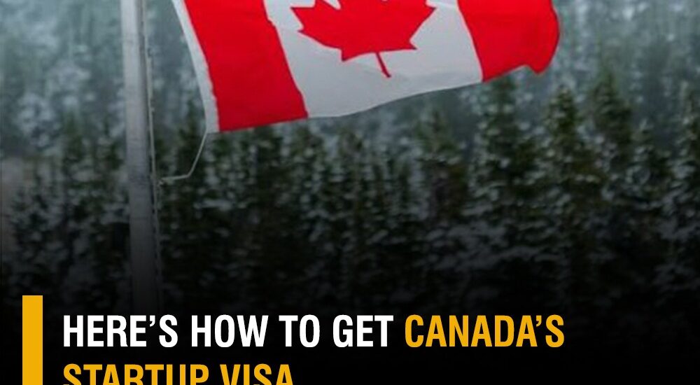 HOW TO GET CANADA'S STARTUP VISA